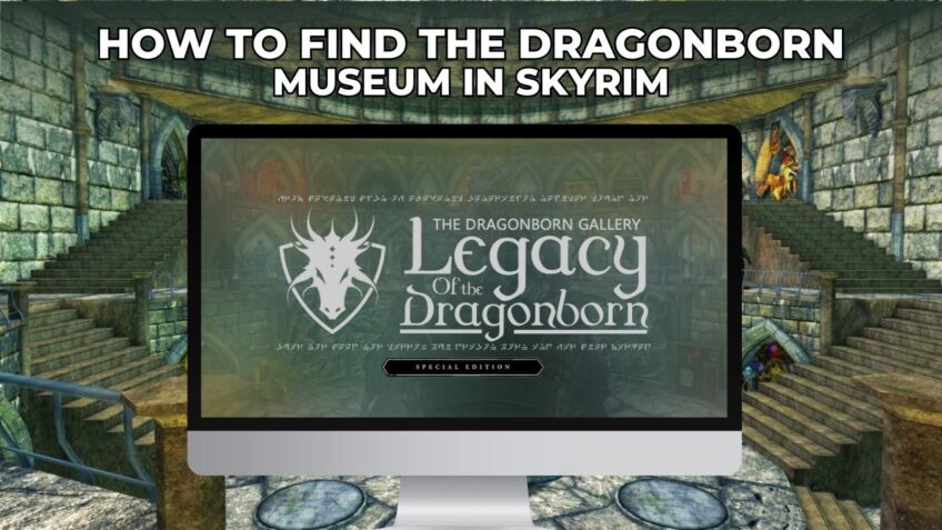 How To Find the Dragonborn Museum in Skyrim